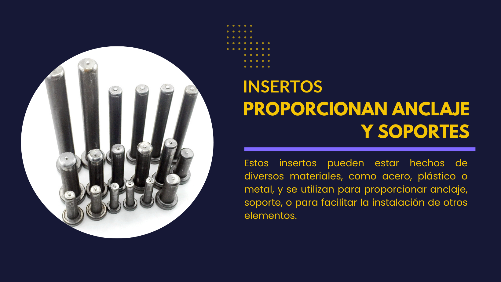 Insertos que proporcionan anclaje y soportes